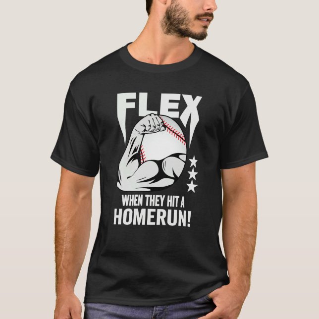 T-shirt Flex When They Hit A Homerun Baseball Fan (Devant)