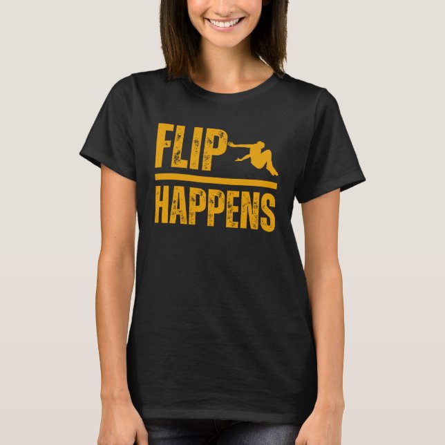 T-shirt Flip happens Parkour Fun Hobby Sport (Devant)