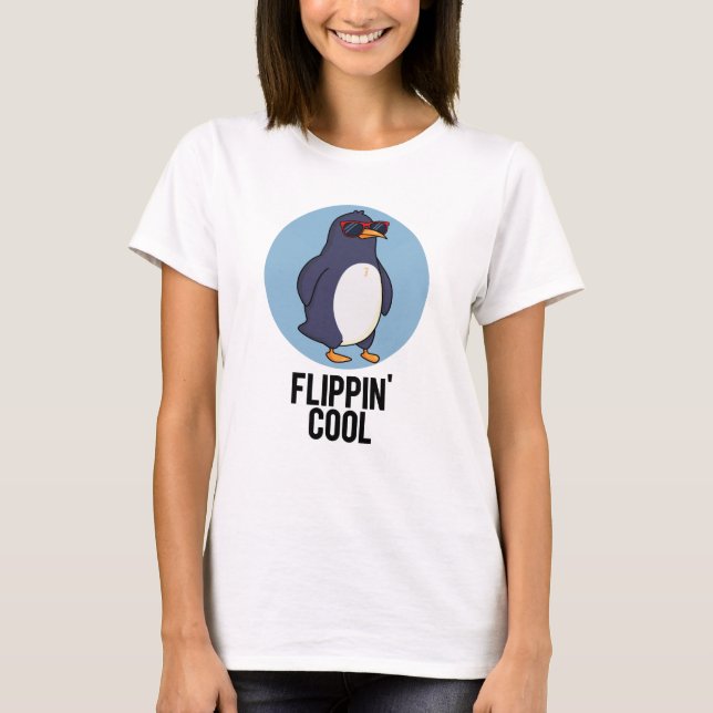 T-shirt Flippin Cool Funny Penguin Pun (Devant)