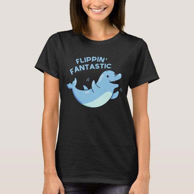 T-shirt Flippin Fantastic Funky Dolphin Pun Dark BG (Devant)