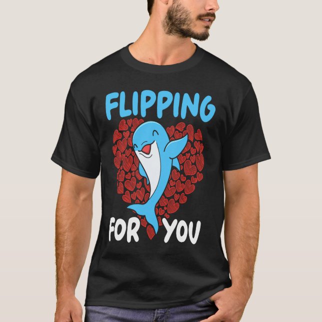 T-shirt Flipping For You Dolphin Marine Biology Underwater (Devant)