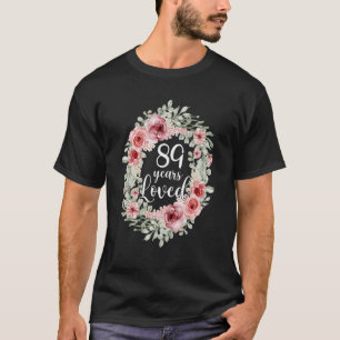 T-shirt Floral Loved 89 ans 89e anniversaire maman mère