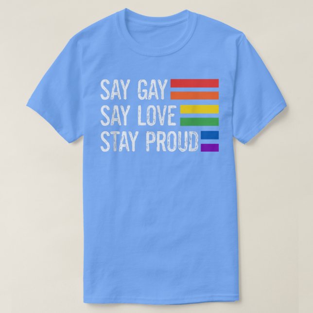 T-shirt Florida Gay Say Gay Say Love Stay Fier Lgbtq Gay  (Design devant)