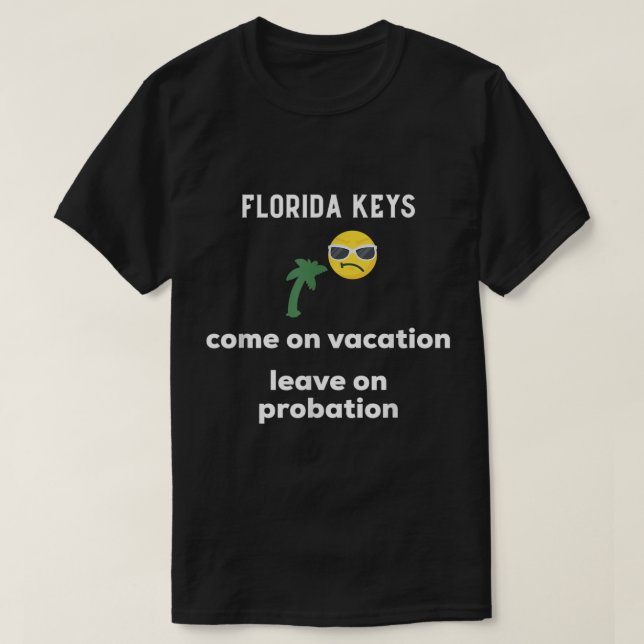 T-shirt Florida Keys viennent en congé annuel avec sursis (Design devant)