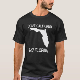 T-shirt Floride Don_t Californie Ma Floride Amusante Flori