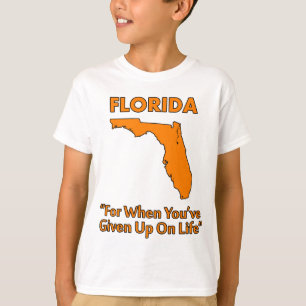 T-shirt Floride - Pour quand vous avez abandonné la vie