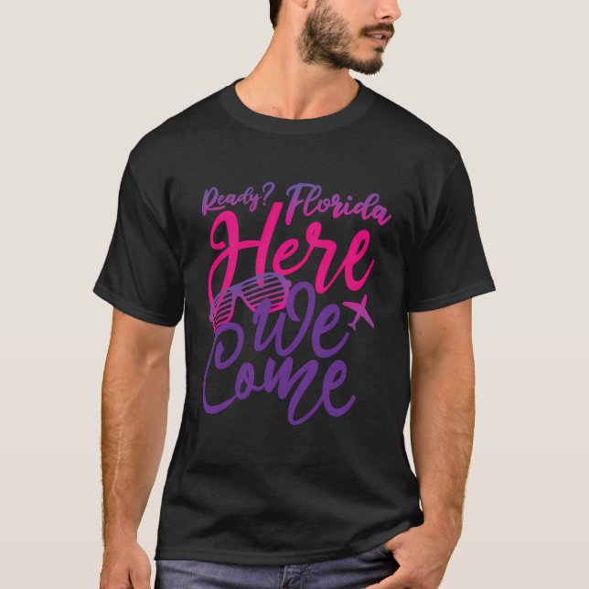 T-shirt Floride Prêt Amusant Ici Nous Venons Vacances En F (Devant)