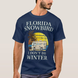 T-shirt Floride Snowbird RV I NE FAIS PAS HIVER