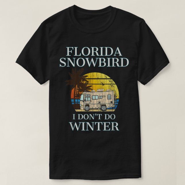 T-shirt Floride Snowbird RV T I NE FAIS PAS HIVER (Design devant)