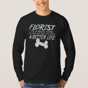T-shirt Floriste - Chien Meilleure Vie Florale Designer