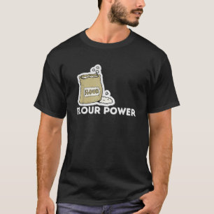 T-shirt Flour Power Funny Cupcake Baker Pâtisserie Baking 