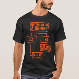 T-shirt Flowchart Avez-Vous Besoin D'Un Verre Lundi Travai