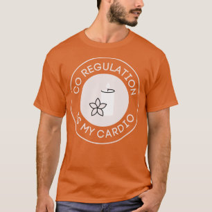 T-shirt Flower Candler Co Régulation Is My dio 2