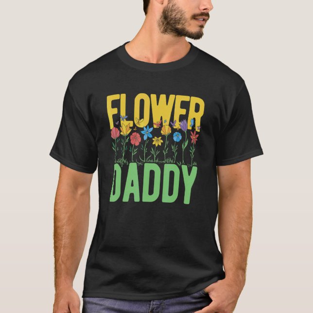 T-shirt Flower Daddy Botanical Flowers Gardening Plant Lov (Devant)