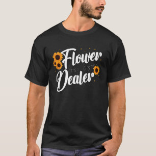 T-shirt Flower Dealer Floral Designer Florist Flower Shop
