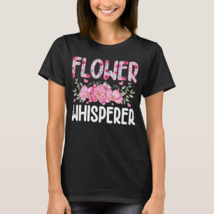 T-shirt Flower Whisperer - Amusant fleuriste