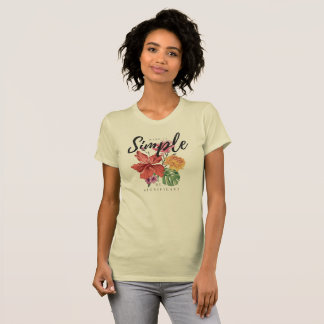 T-shirt flowered art with a phrase that makes it simple, b