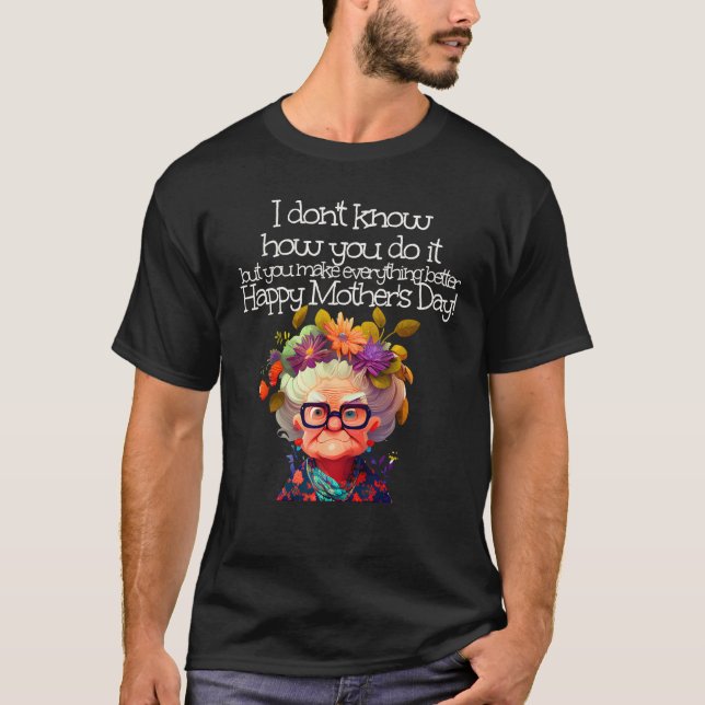 T-shirt flowery Granny for Happy Mother s Day (Devant)