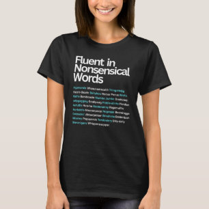 T-shirt Fluent dans les mots absurdes, Sarcastique