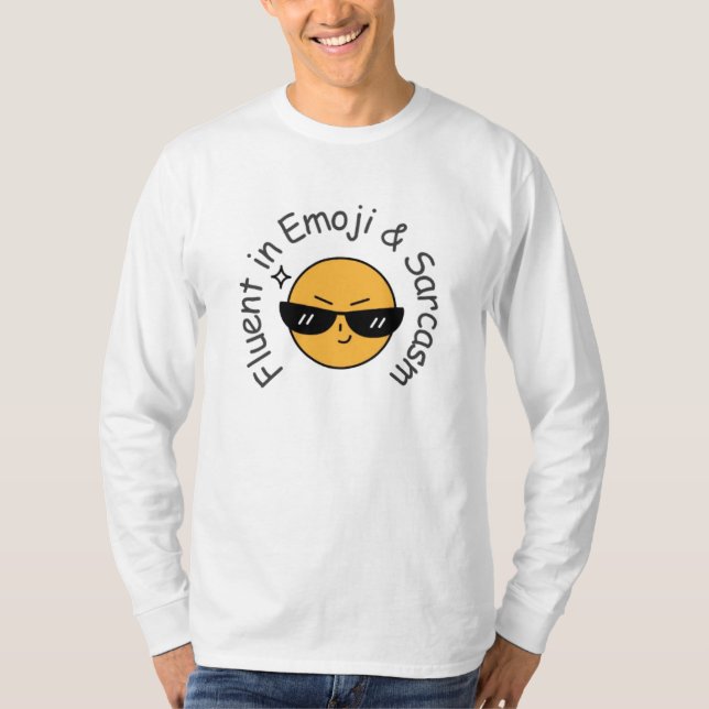 T-shirt "Fluent in Emoji and Sarcasm" Drôle (Devant)