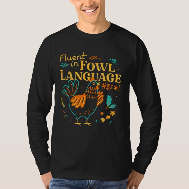 T-shirt Fluent In Fowl Language   Chicken (Devant)