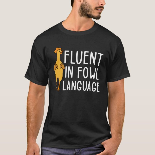 T-shirt Fluent In Fowl Language Chicken Farm Life (Devant)