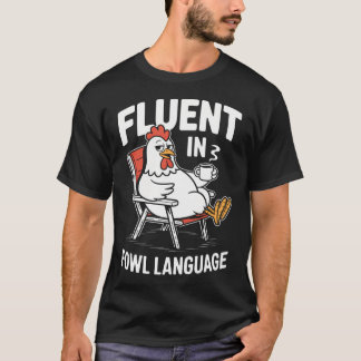 T-shirt Fluent In Fowl Language Funny Chicken Pun Poultry