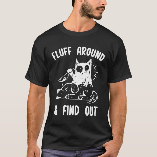 T-shirt Fluff Around And Find Out Sarcastic Cat  Humor Wom (Devant)