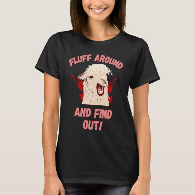 T-shirt Fluff Around And Find Out Sarcastic Llama Angry Ll (Devant)