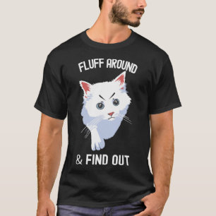 T-shirt Fluff Autour Funny Sarcastic Cat Lady Citation Hum