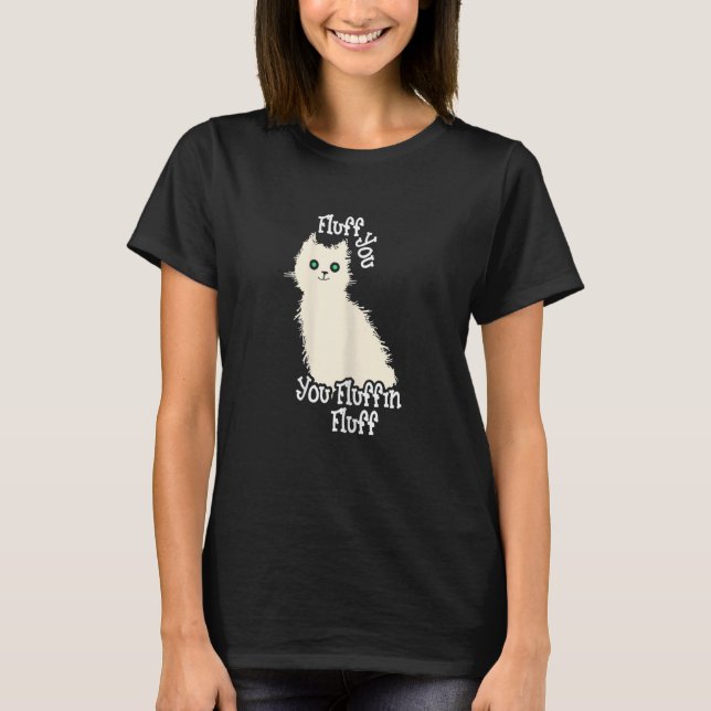 T-shirt Fluff Fluff Femen De Chat Sarcastique Fluff You Fl (Devant)