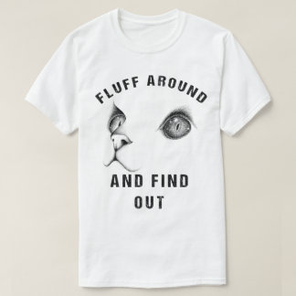 T-shirt Fluffez Autour Et Découvrez Funny Chat Humour Adul