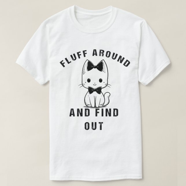 T-shirt Fluffez Autour Et Découvrez Funny Chat Humour Adul (Design devant)