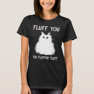 T-shirt Fluffin Vous Fluffin Fluff Chat Kitten