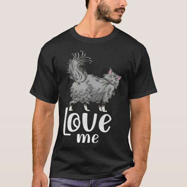 T-shirt Fluffy cat  love me   idea for cat fans (Devant)