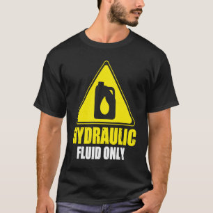 T-shirt Fluide Hydraulique Seulement Une Hydraulique Techn