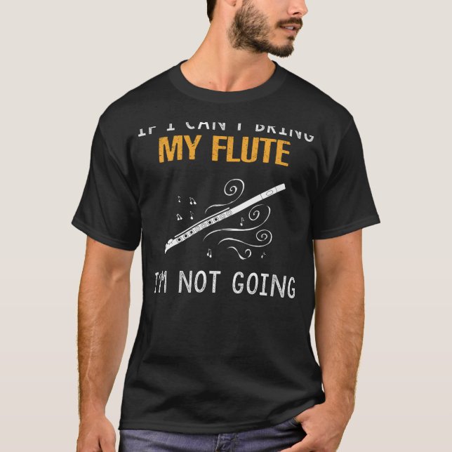 T-shirt Flûte Fanatique Tee - Si Je Ne Peux Pas Apporter M (Devant)