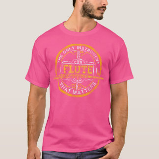 T-shirt Flute Le Seul Instrument Qui Compte Flute Playe