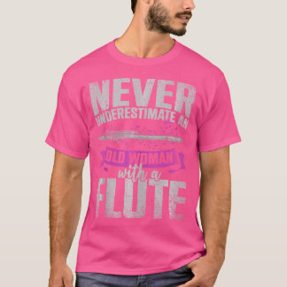 T-shirt Flutiste Ne Sous-Estime Jamais Une Vieille Femme A
