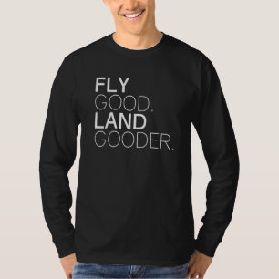 T-shirt Fly Good Land Meilleur Funny Avion Aviation Appar