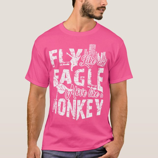 T-shirt Fly Like An Eagle Move Like A Monkey Parkour (Devant)