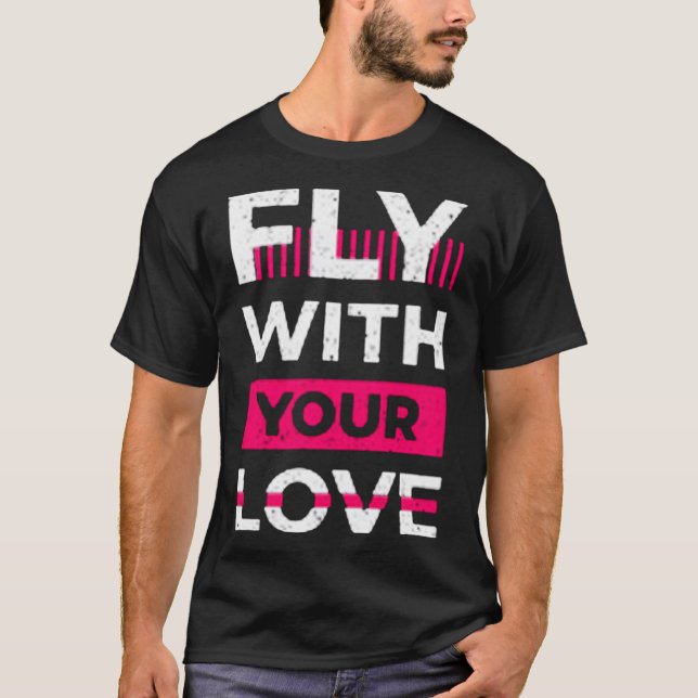 T-shirt Fly with your love (Devant)