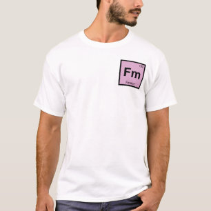 T-shirt Fm - Chimie du Fermium Symbole du tableau périodiq
