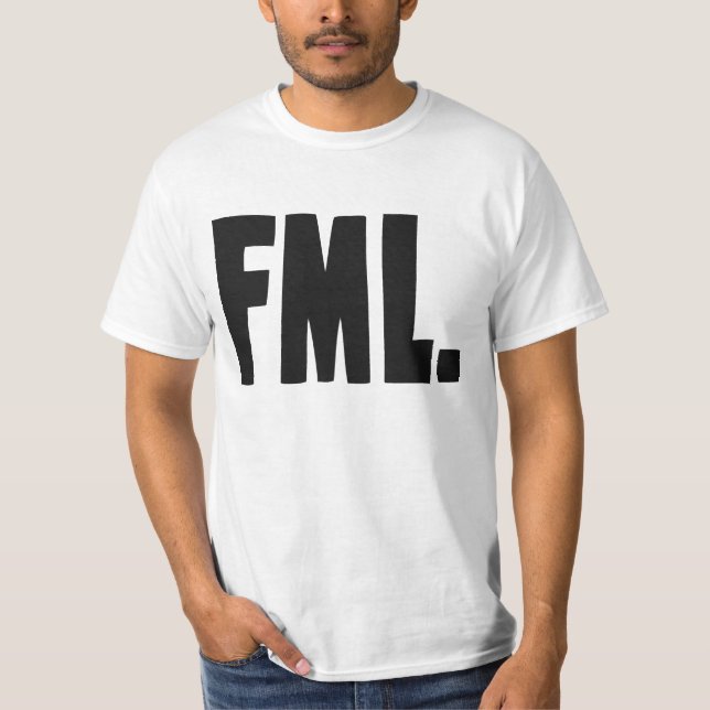 T-shirt FML F ma vie (Devant)