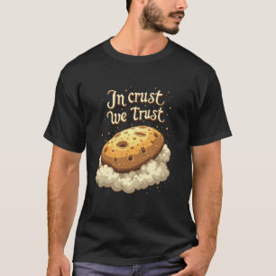 T-shirt Focaccia Dans la croûte nous avons confiance