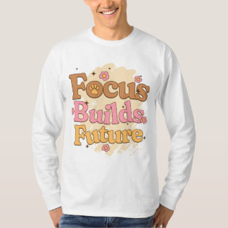 T-shirt Focus Builds Future Student Motivation