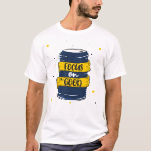 T-shirt Focus on the good 2