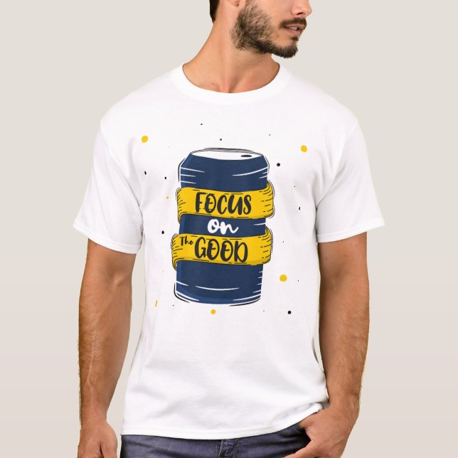T-shirt Focus on the good 2 (Devant)