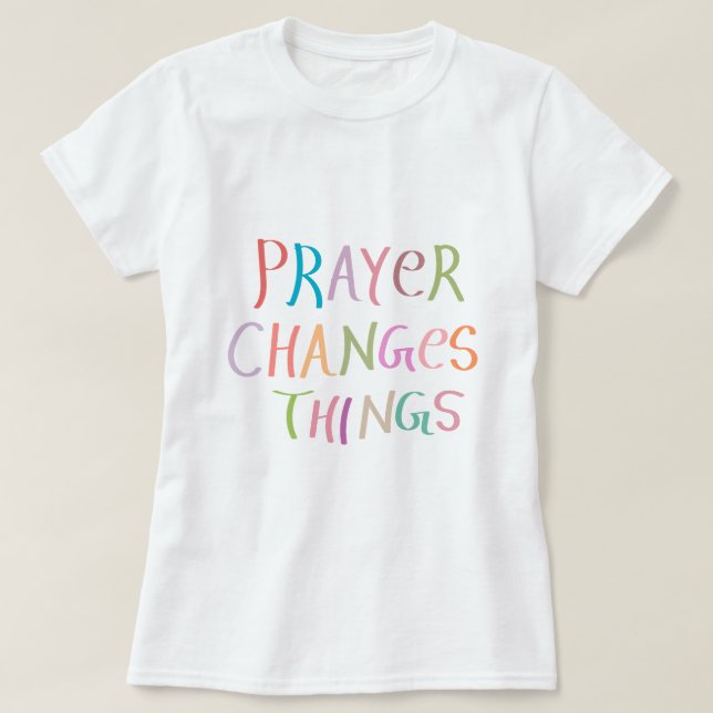 T-shirt Foi chrétienne : Jésus - La prière change les chos (Design devant)