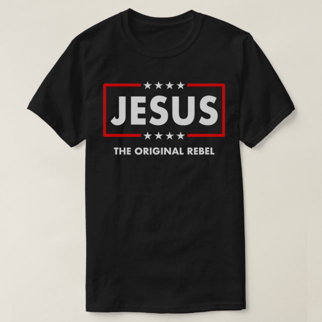 T-shirt Foi chrétienne L'original Rebel Jésus Christ Ch (Design devant)